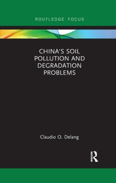 China''s Soil Pollution and Degradation Problems