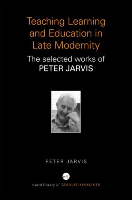 Teaching, Learning and Education in Late Modernity