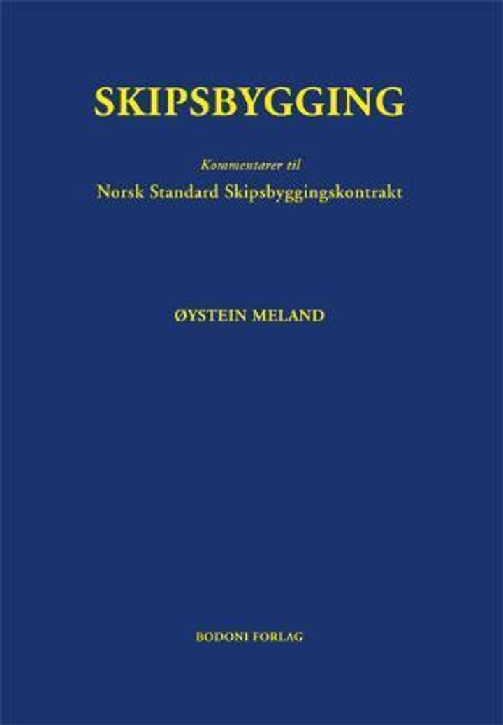 Skipsbygging - kommentarer til Norsk standard skipsbyggingskontrakt