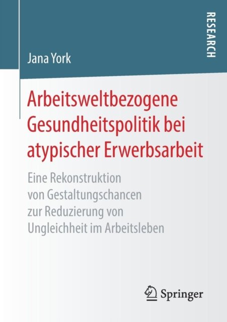 Arbeitsweltbezogene Gesundheitspolitik bei atypischer Erwerbsarbeit
