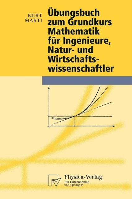 Ubungsbuch zum Grundkurs Mathematik fur Ingenieure, Natur- und Wirtschaftswissenschaftler