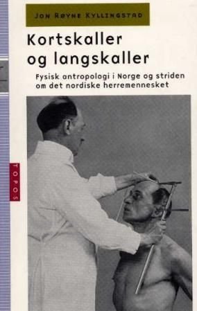 Kortskaller og langskaller - fysisk antropologi i Norge og striden om det nordiske herremennesket