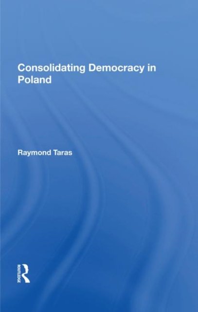 Consolidating Democracy In Poland