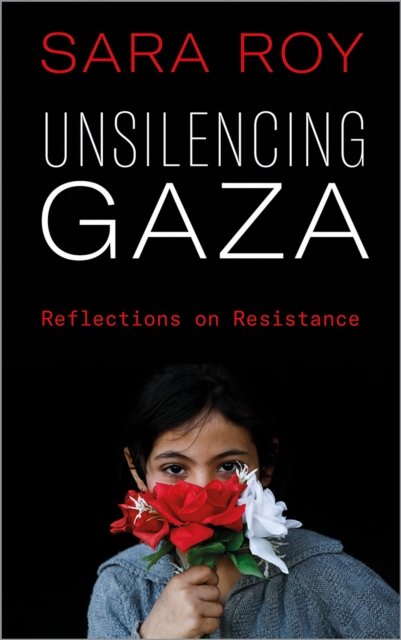 Unsilencing Gaza – Reflections on Resistance