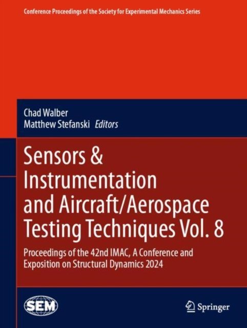 Sensors & Instrumentation and Aircraft/Aerospace Testing Techniques, Proceedings of the 42nd Imac, a Conference and Exposition on Structural Dynamics 2024