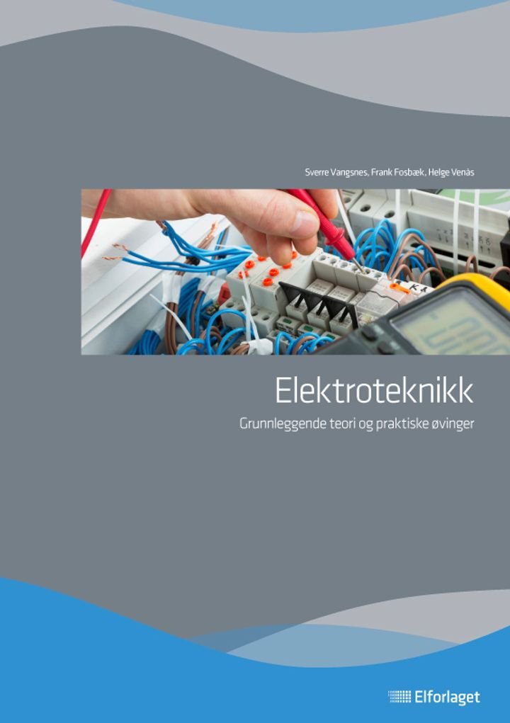 Elektroteknikk - grunnleggende teori og praktiske øvinger