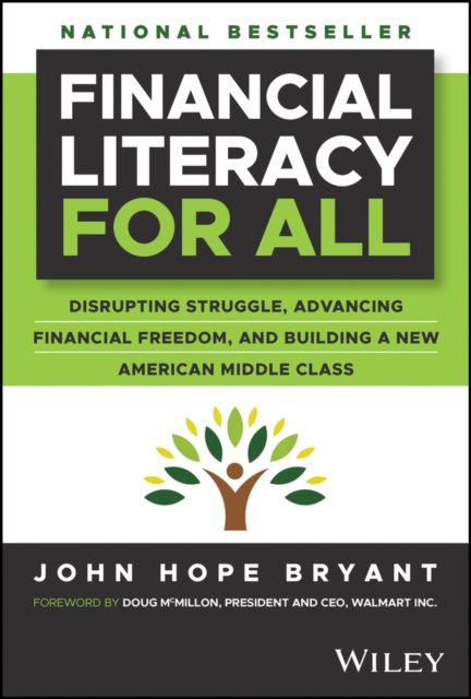 Financial Literacy for All – Disrupting Struggle, Advancing Financial Freedom, and Building a New American Middle Class