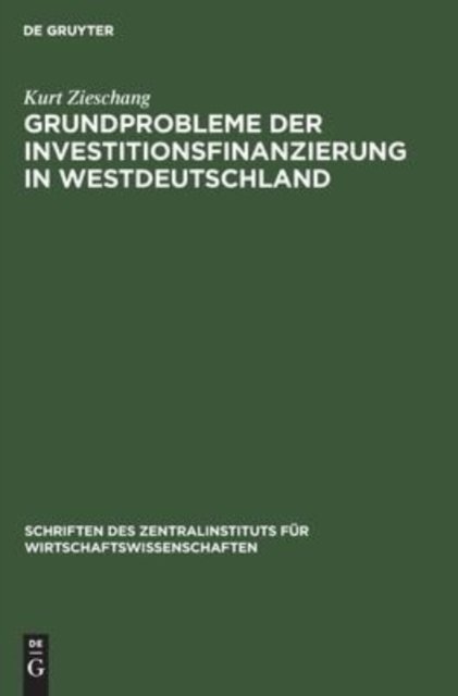 Grundprobleme Der Investitionsfinanzierung in Westdeutschland