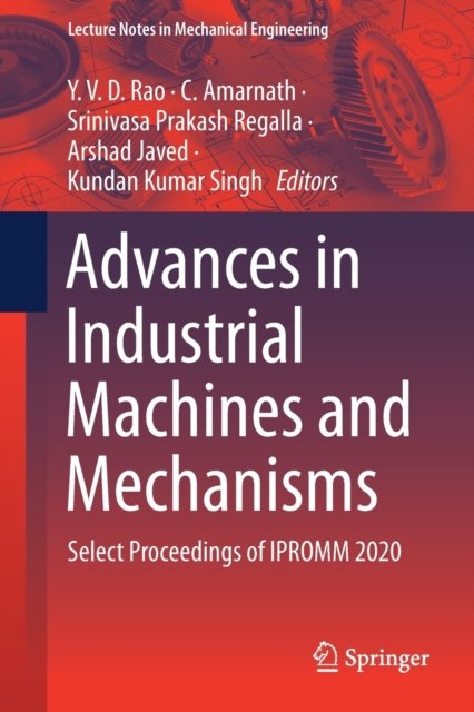 Advances in Industrial Machines and Mechanisms