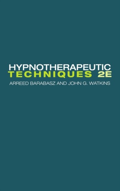 Hypnotherapeutic Techniques 2E