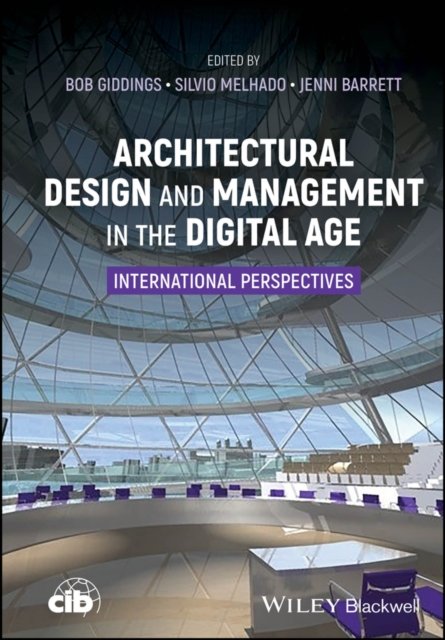 Architectural Design and Management in the Digital  Age – International Perspectives