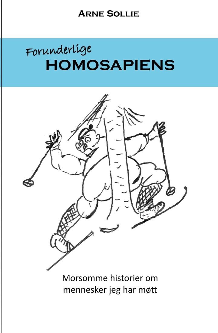 Forunderlige Homosapiens - morsomme historier om mennesker jeg har møtt