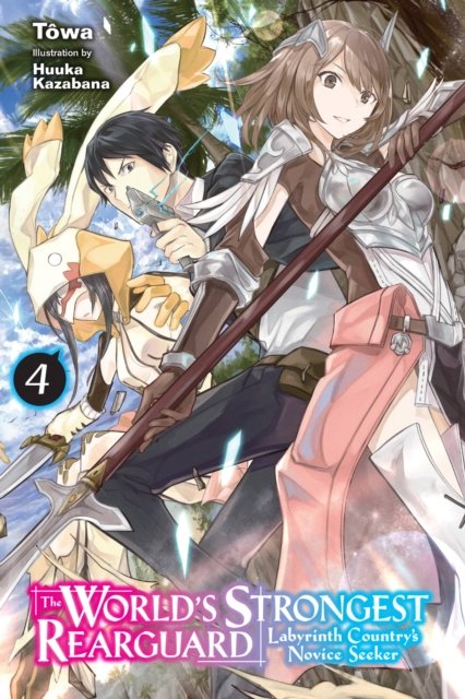 World''s Strongest Rearguard: Labyrinth Country''s Novice Seeker, Vol. 4 (light novel)