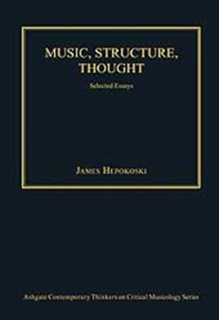 Music, Structure, Thought: Selected Essays