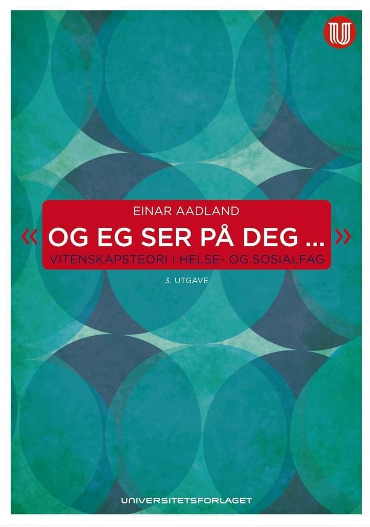 Og eg ser på deg - vitenskapsteori i helse- og sosialfag