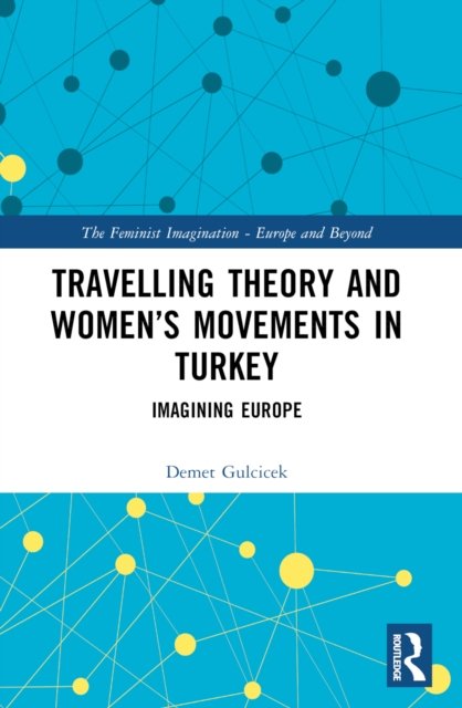Travelling Theory and Women’s Movements in Turkey