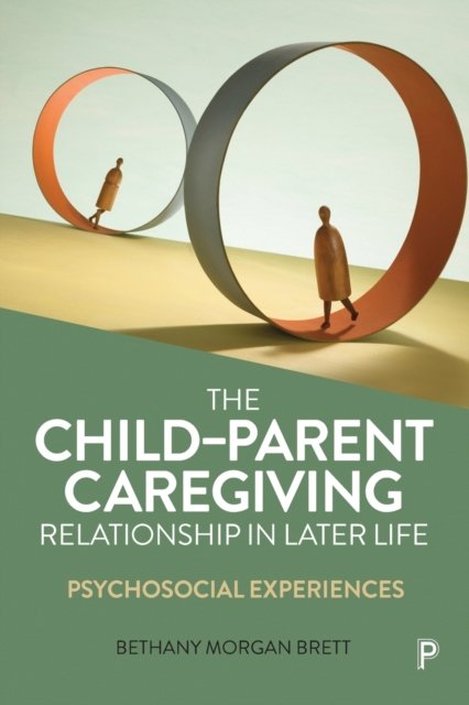 The Child–Parent Caregiving Relationship in Later Life – Psychosocial Experiences