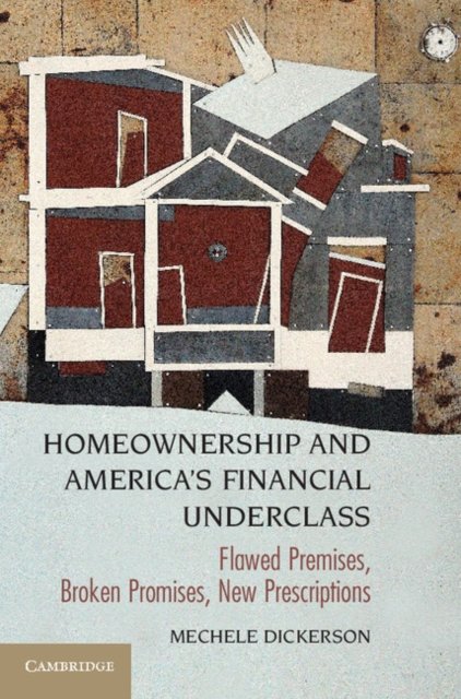 Homeownership and America''s Financial Underclass