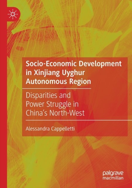 Socio-Economic Development in Xinjiang Uyghur Autonomous Region