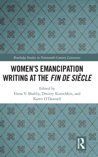 Women''s Emancipation Writing at the Fin de Siecle