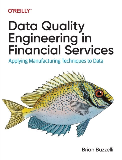 Data Quality Engineering in Financial Services – Applying Manufacturing Techniques to Data
