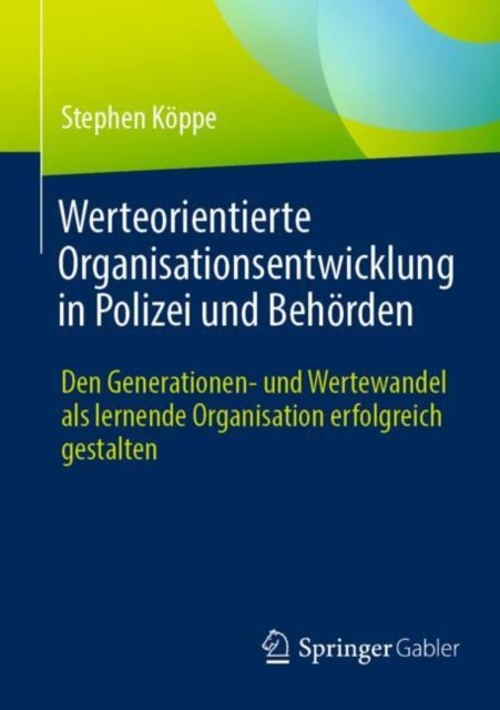Werteorientierte Organisationsentwicklung in Polizei und Behorden
