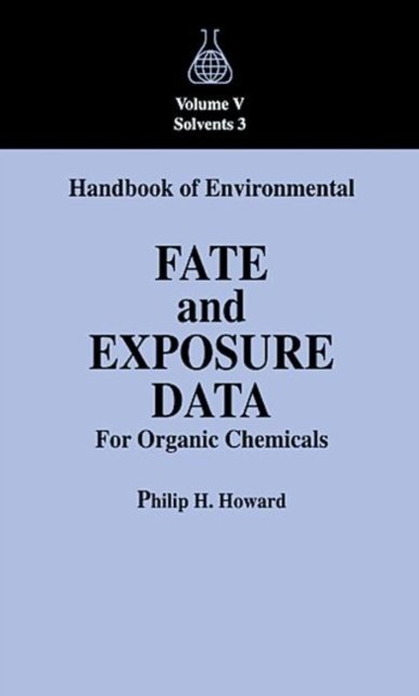 Handbook of Environmental Fate and Exposure Data for Organic Chemicals