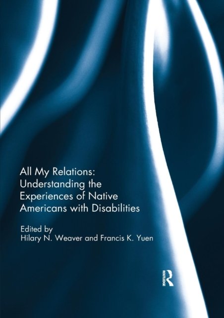 All My Relations: Understanding the Experiences of Native Americans with Disabilities