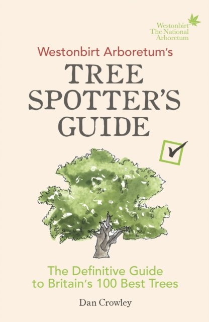 Westonbirt Arboretum''s Tree Spotter''s Guide