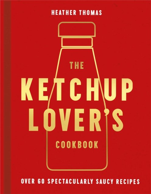 KETCHUP LOVERS COOKBOOK HB
