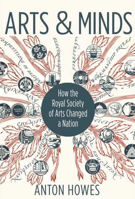 Arts and Minds – How the Royal Society of Arts Changed a Nation
