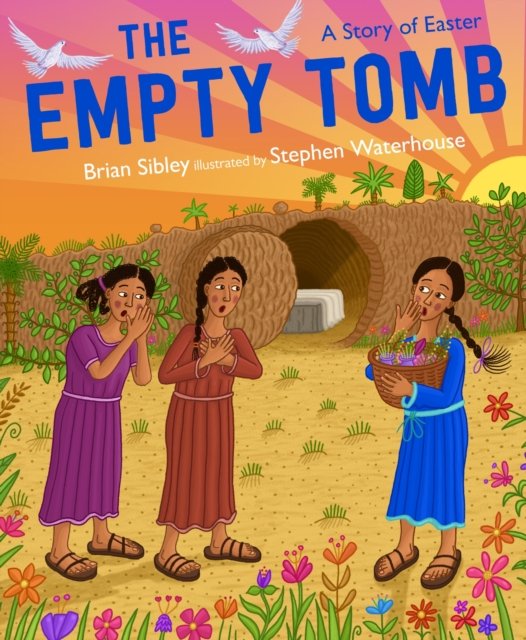 The Empty Tomb – A Story of Easter