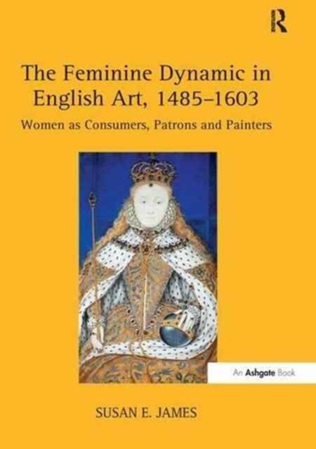 The Feminine Dynamic in English Art 1485-1603