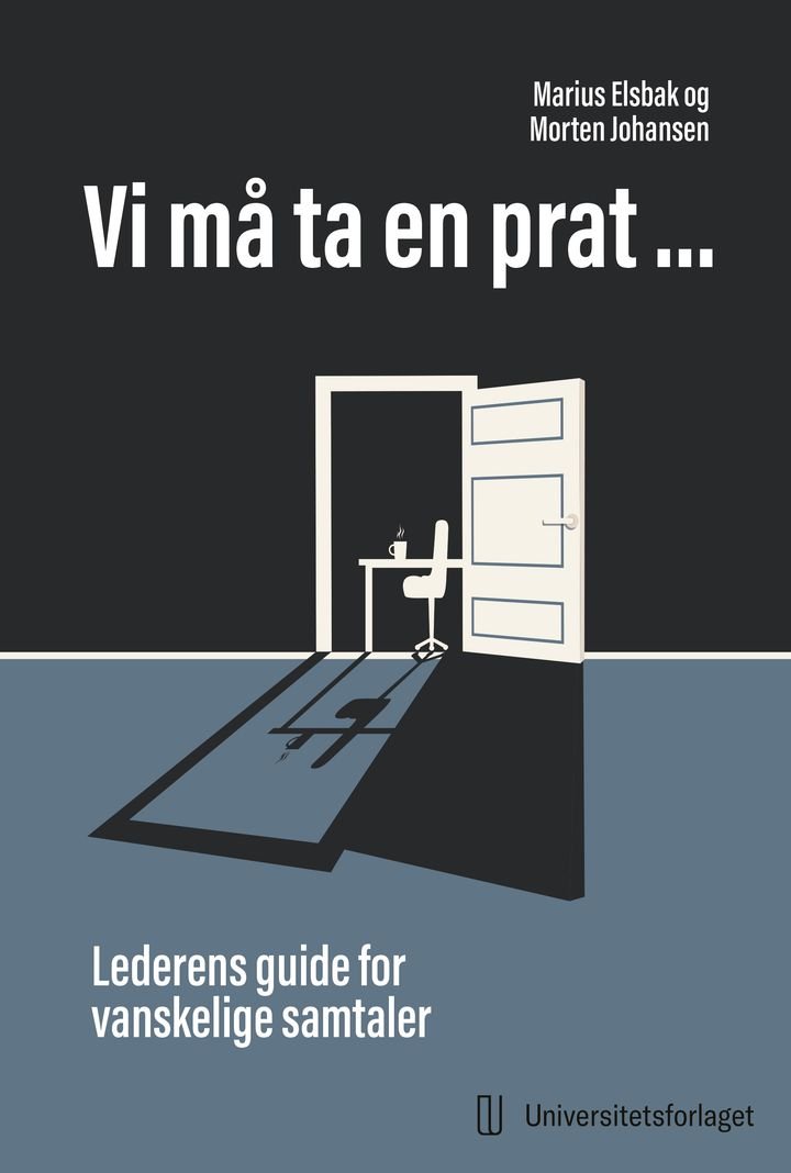 Vi må ta en prat ... - lederens guide for vanskelige samtaler