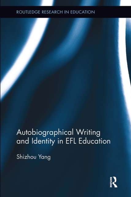 Autobiographical Writing and Identity in Efl Education