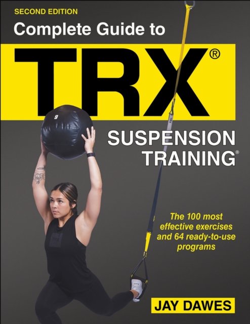 Complete Guide to TRX® Suspension Training®