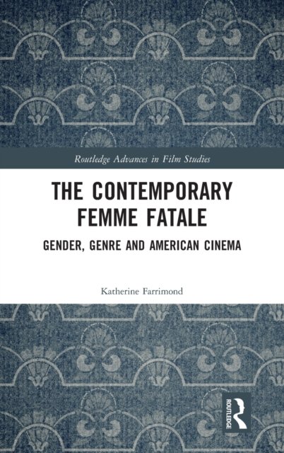 The Contemporary Femme Fatale