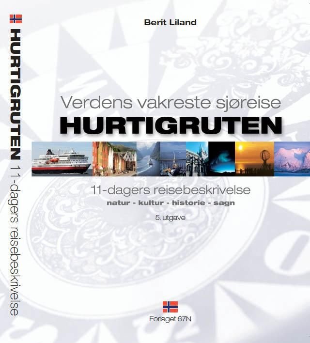 Hurtigruten - verdens vakreste sjøreise : 11 dagers reisebeskrivelse : natur, kultur, historie, sagn