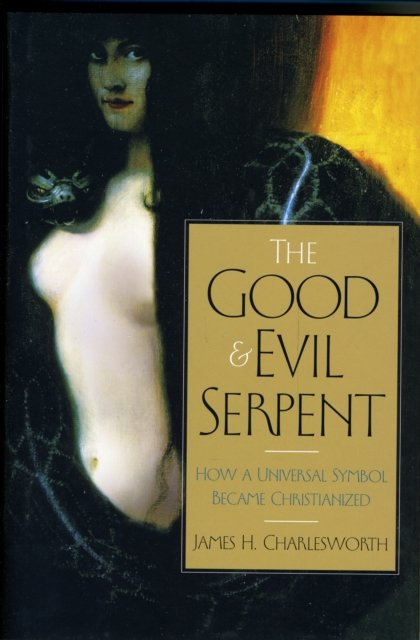 The Good and Evil Serpent