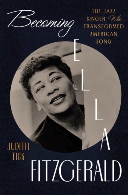 Becoming Ella Fitzgerald – The Jazz Singer Who Transformed American Song