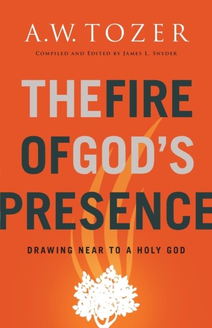 The Fire of God''s Presence