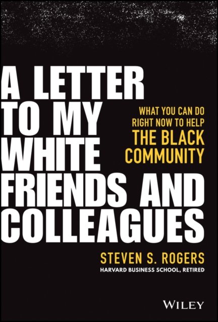 A Letter to My White Friends and Colleagues – What You Can Do Right Now to Help the Black Community