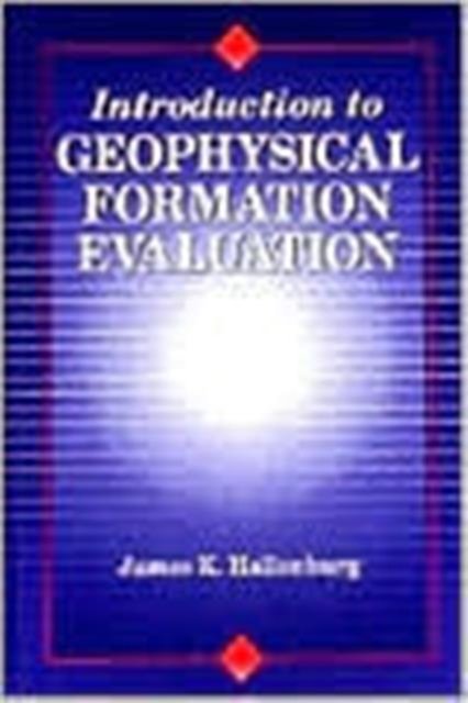 Introduction to Geophysical Formation Evaluation