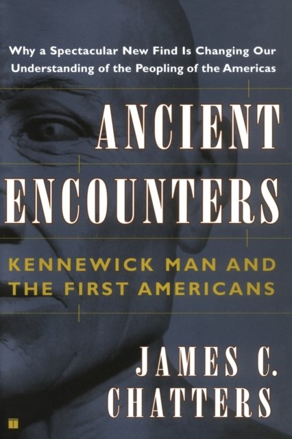 Ancient Encounters, Kennerwick Man and the First Americans