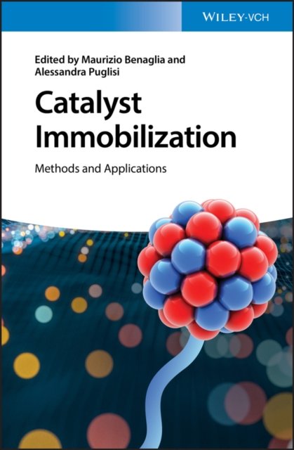 Catalyst Immobilization – Methods and Applications