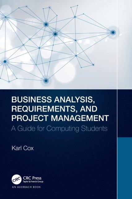 Business Analysis, Requirements, and Project Management