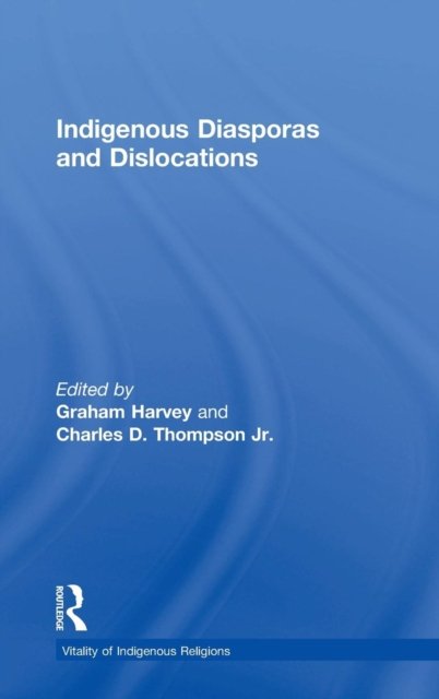 Indigenous Diasporas and Dislocations