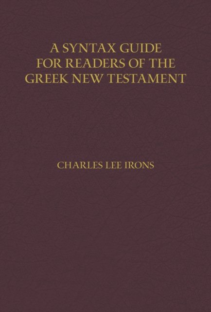 A Syntax Guide for Readers of the Greek New Testament