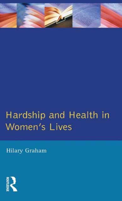 Hardship & Health Womens Lives