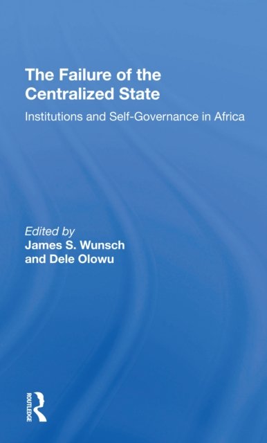 The Failure Of The Centralized State